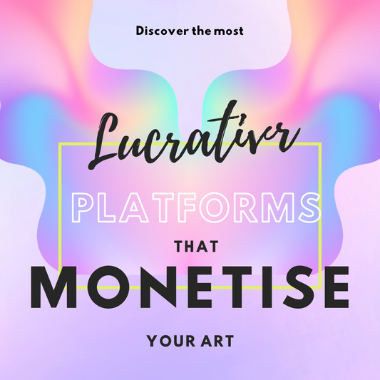 Discover the most lucrative platforms to monetise your art
